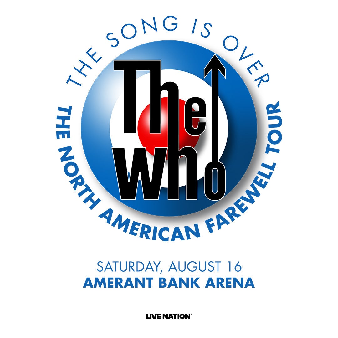 THE WHO ‘THE SONG IS OVER’ NORTH AMERICA FAREWELL TOUR KICKS OFF AT AMERANT BANK ARENA ON SATURDAY, AUG. 16
